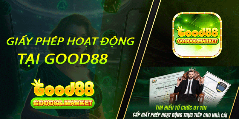 Tìm hiểu về giấy phép GOOD88
